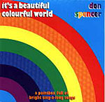 Don Spencer - it's a beautiful colourful world 1999